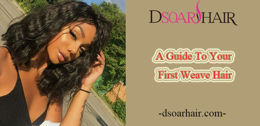 A Guide To Your First Weave Hair