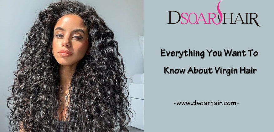 Everything You Want To Know About Virgin Hair