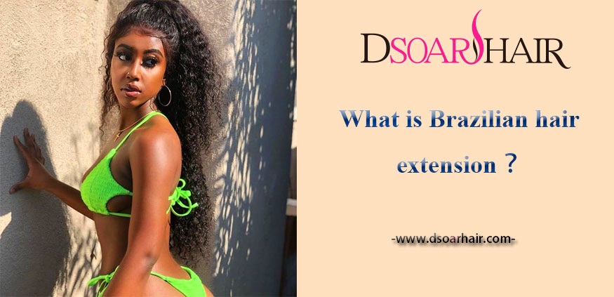 what is Brazilian hair extension