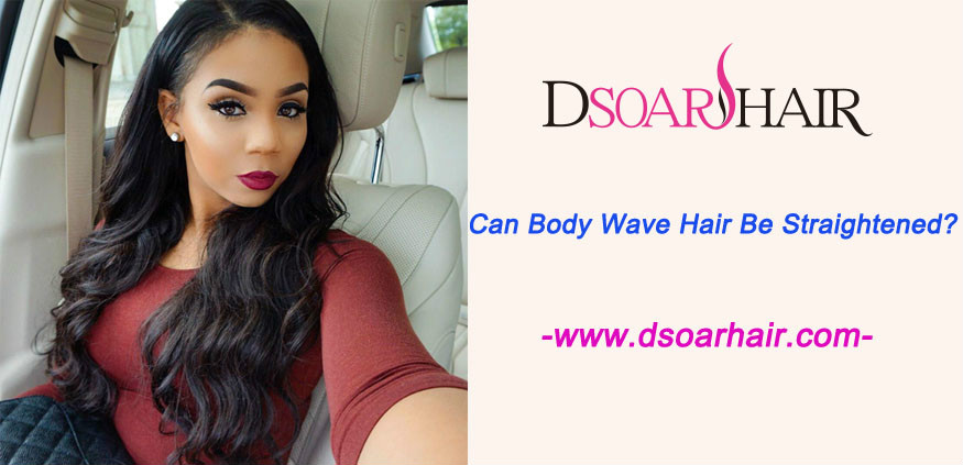 Can body wave hair be straightened