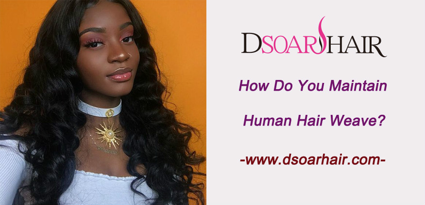 How do you maintain human hair weave