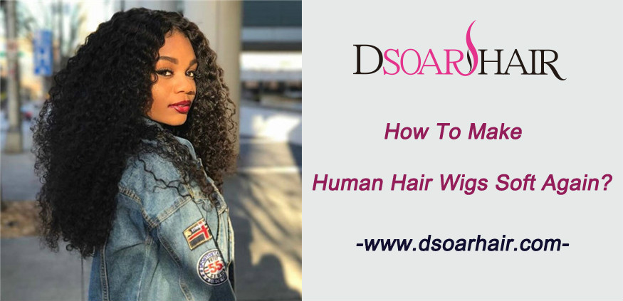 How to make human hair wigs soft again