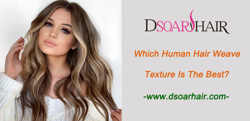 Which human hair weave texture is the best