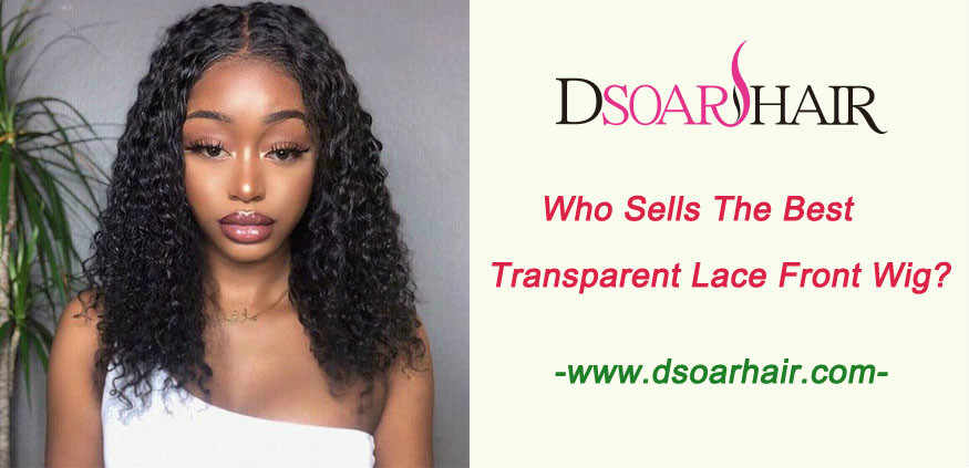 Who sells the best transparent lace front wig