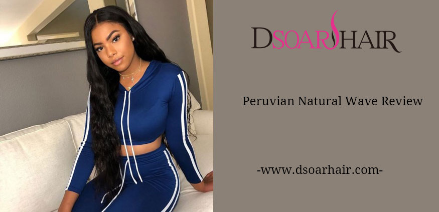 Peruvian Natural Wave Review - DSoar Hair