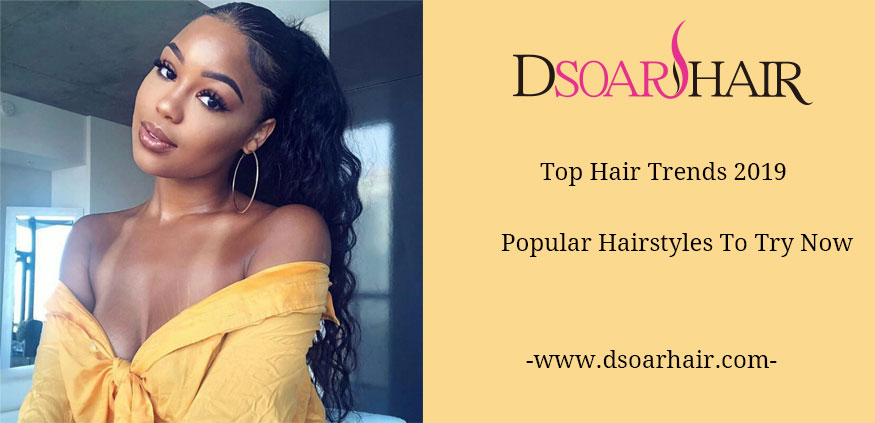 Top Hair Trends 2019 - Popular Hairstyles To Try Now