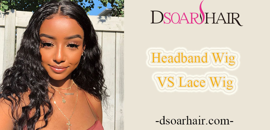 Headband Wig VS Lace Wig